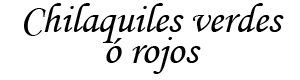 chilaquiles-verdes-o-rojos